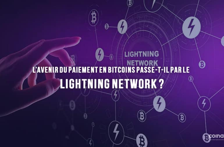 L’avenir Du Paiement En Bitcoins Passe-T-Il Par Le Lightning Network ? - Bitcoin