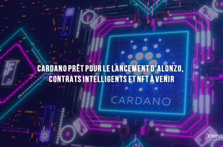 Cardano Prêt Pour Le Lancement D'Alonzo, Contrats Intelligents Et Nft À Venir - Binance