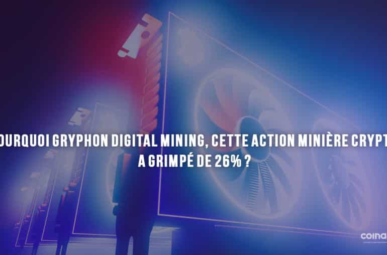 Pourquoi Gryphon Digital Mining, Cette Action Minière Crypto A Grimpé De 26% ? - Lumière