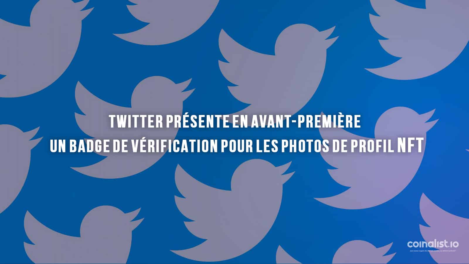 Twitter Présente En Avant-Première Un Badge De Vérification Pour Les Photos De Profil Nft - Concevoir