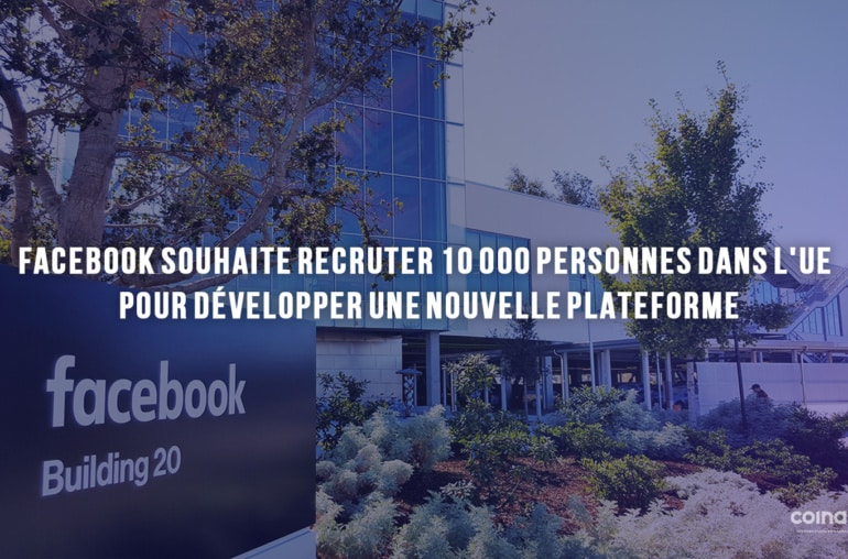 Facebook Souhaite Recruter 10 000 Personnes Dans L'Ue Pour Développer Une Nouvelle Plateforme - Quartier Général