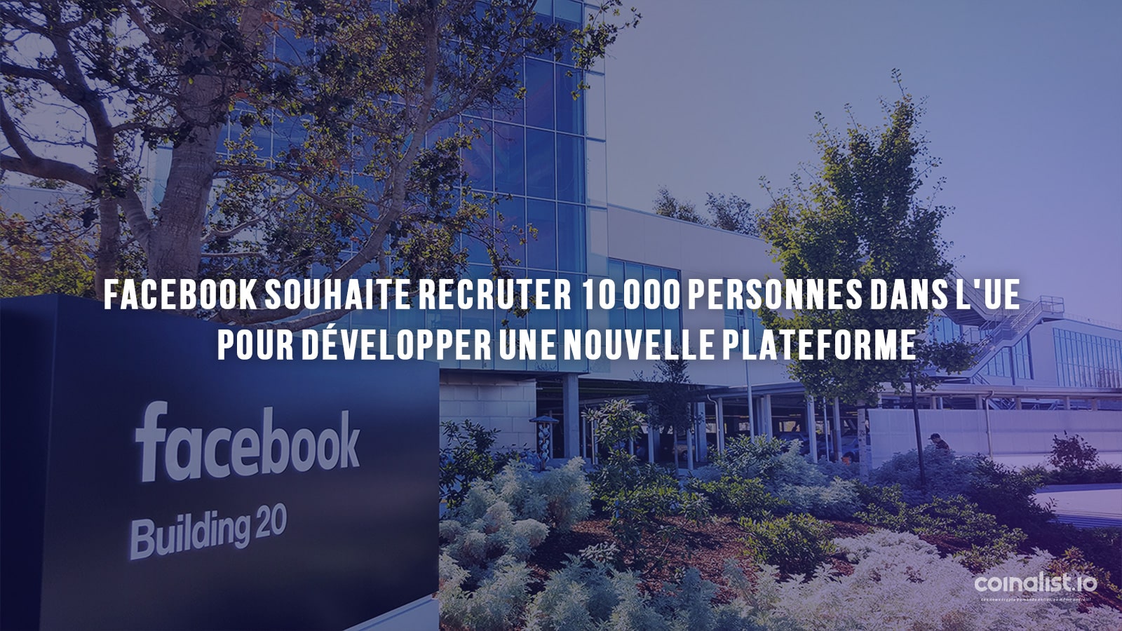 Facebook Souhaite Recruter 10 000 Personnes Dans L'Ue Pour Développer Une Nouvelle Plateforme - Quartier Général