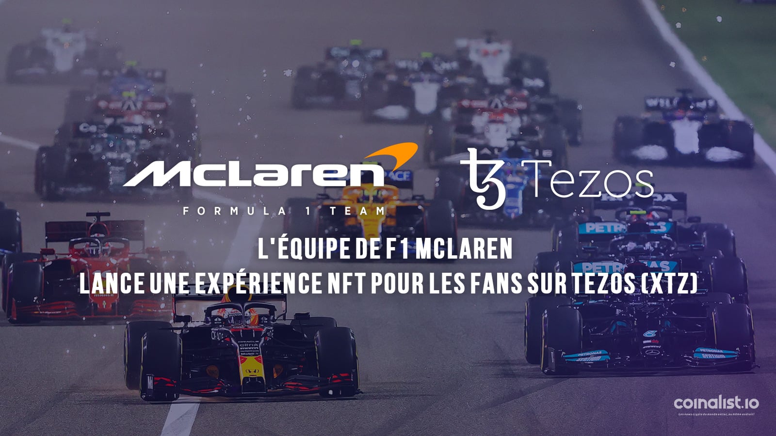 L'Équipe De F1 Mclaren Lance Une Expérience Nft Pour Les Fans Sur Tezos (Xtz) - Championnat Du Monde De Formule 1 2022