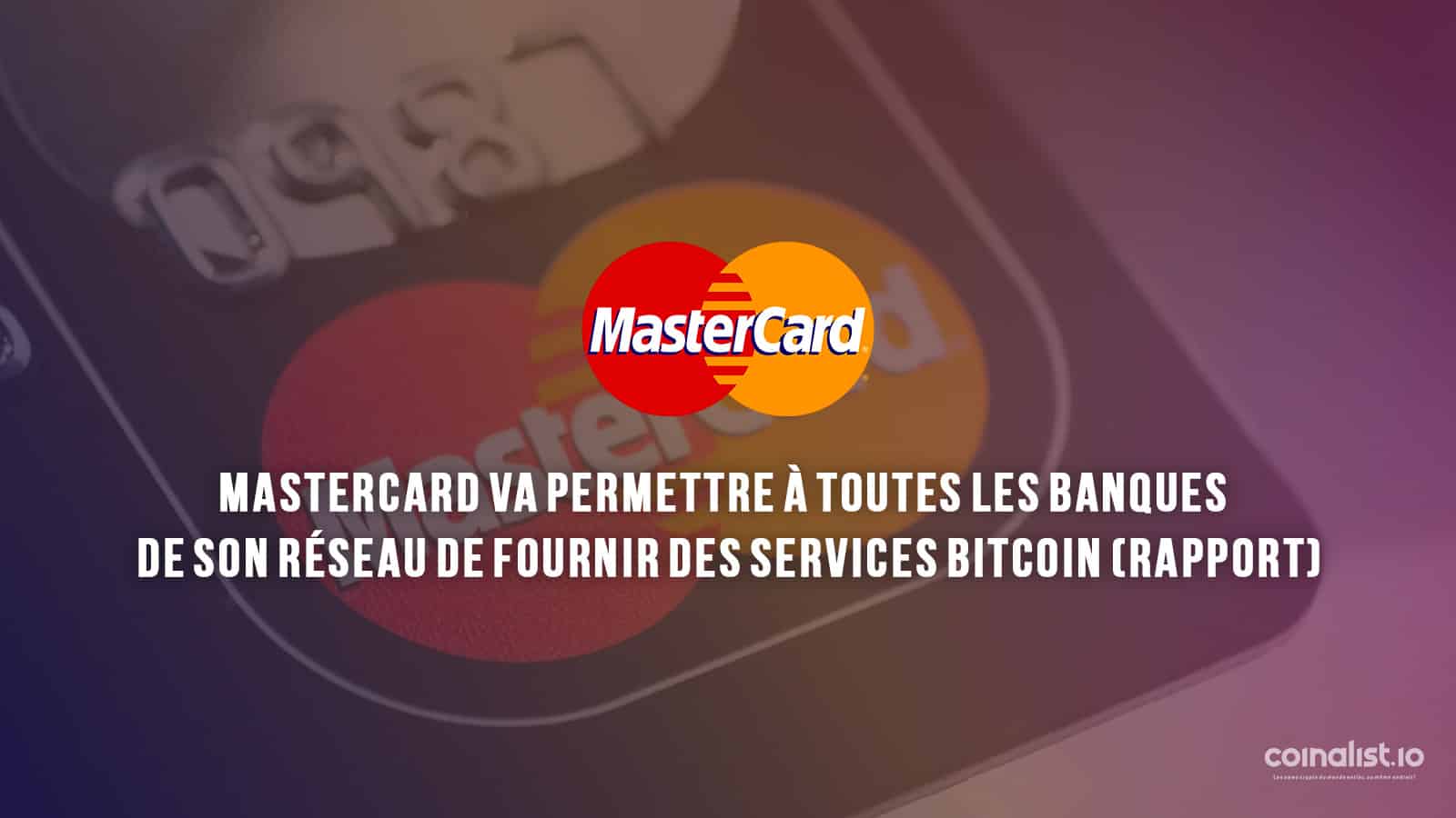 Mastercard Va Permettre À Toutes Les Banques De Son Réseau De Fournir Des Services Bitcoin (Rapport) - Police De Caractère