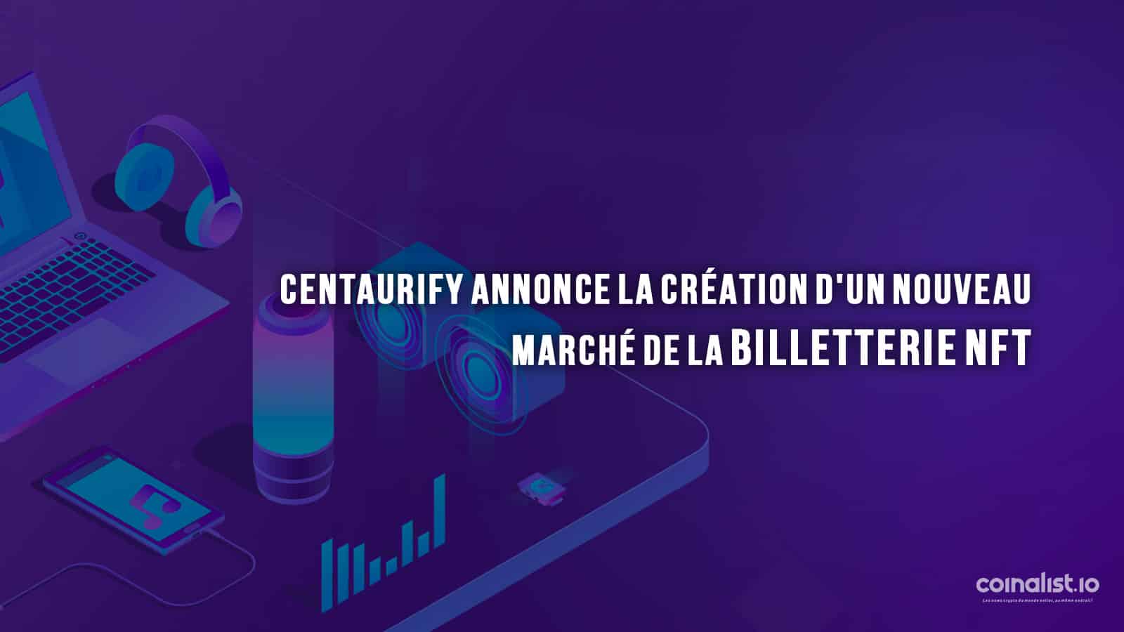 Centaurify Annonce La Création D'Un Nouveau Marché De La Billetterie Nft - Conception Graphique