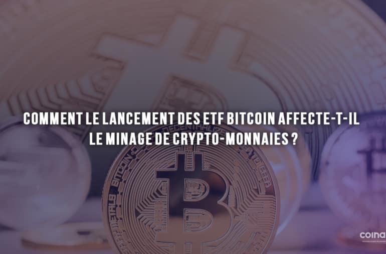 Comment Le Lancement Des Etf Bitcoin Affecte-T-Il Le Minage De Crypto-Monnaies ? - Cercle