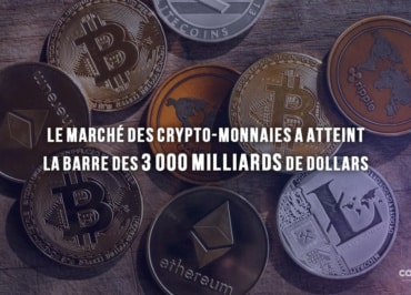 Le Marché Des Crypto-Monnaies A Atteint La Barre Des 3 000 Milliards De Dollars - Crypto-Monnaie