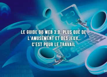 Le Guide Du Web 3.0, Plus Que De L'Amusement Et Des Jeux, C'Est Pour Le Travail - Internet 3.0