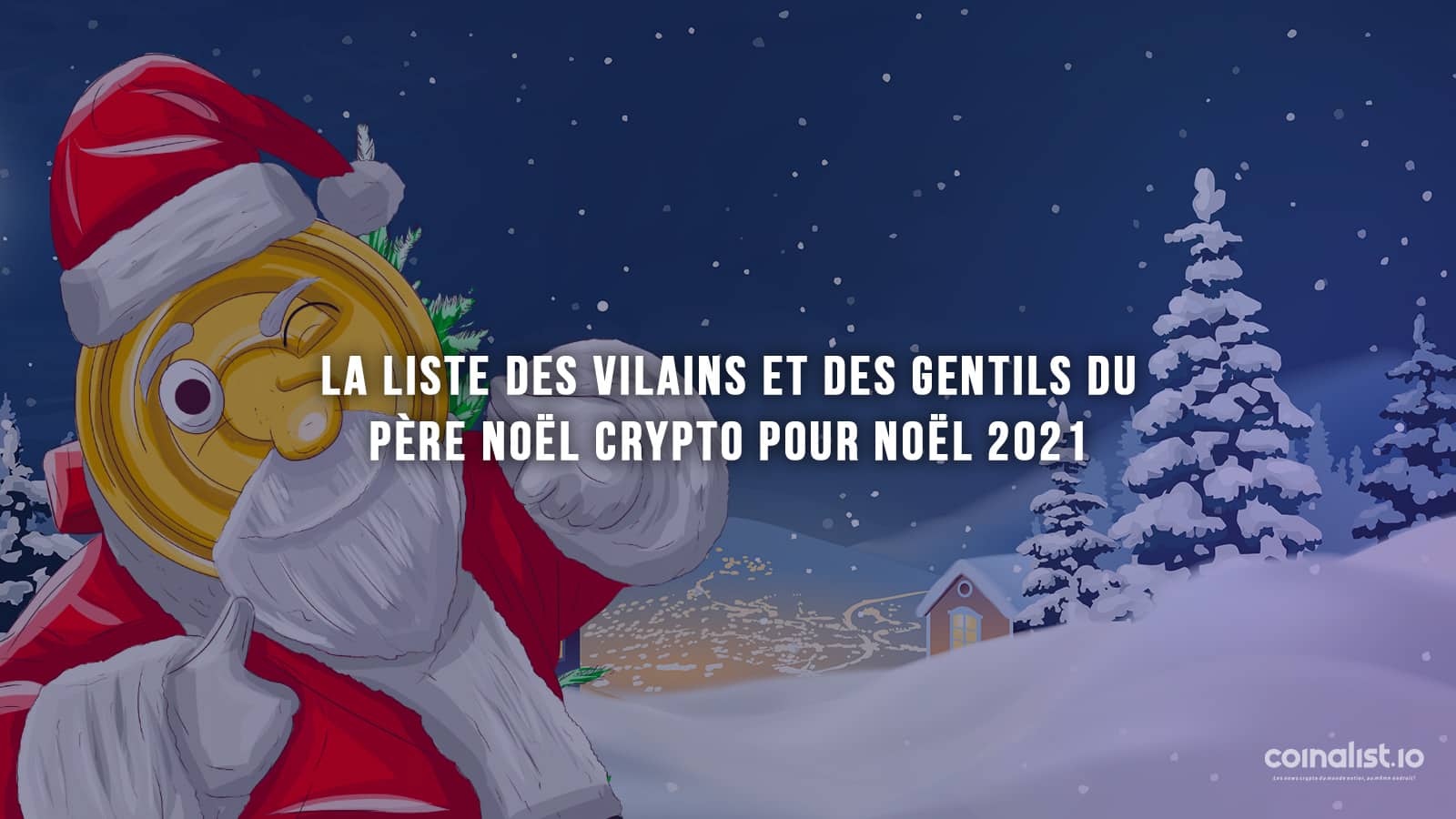 La Liste Des Vilains Et Gentils Du Père Noël Crypto Pour Noël 2021 - Noël