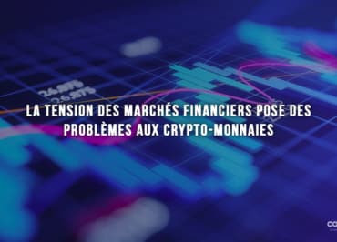 La Tension Des Marchés Financiers Pose Des Problèmes Aux Crypto-Monnaies - Bourse
