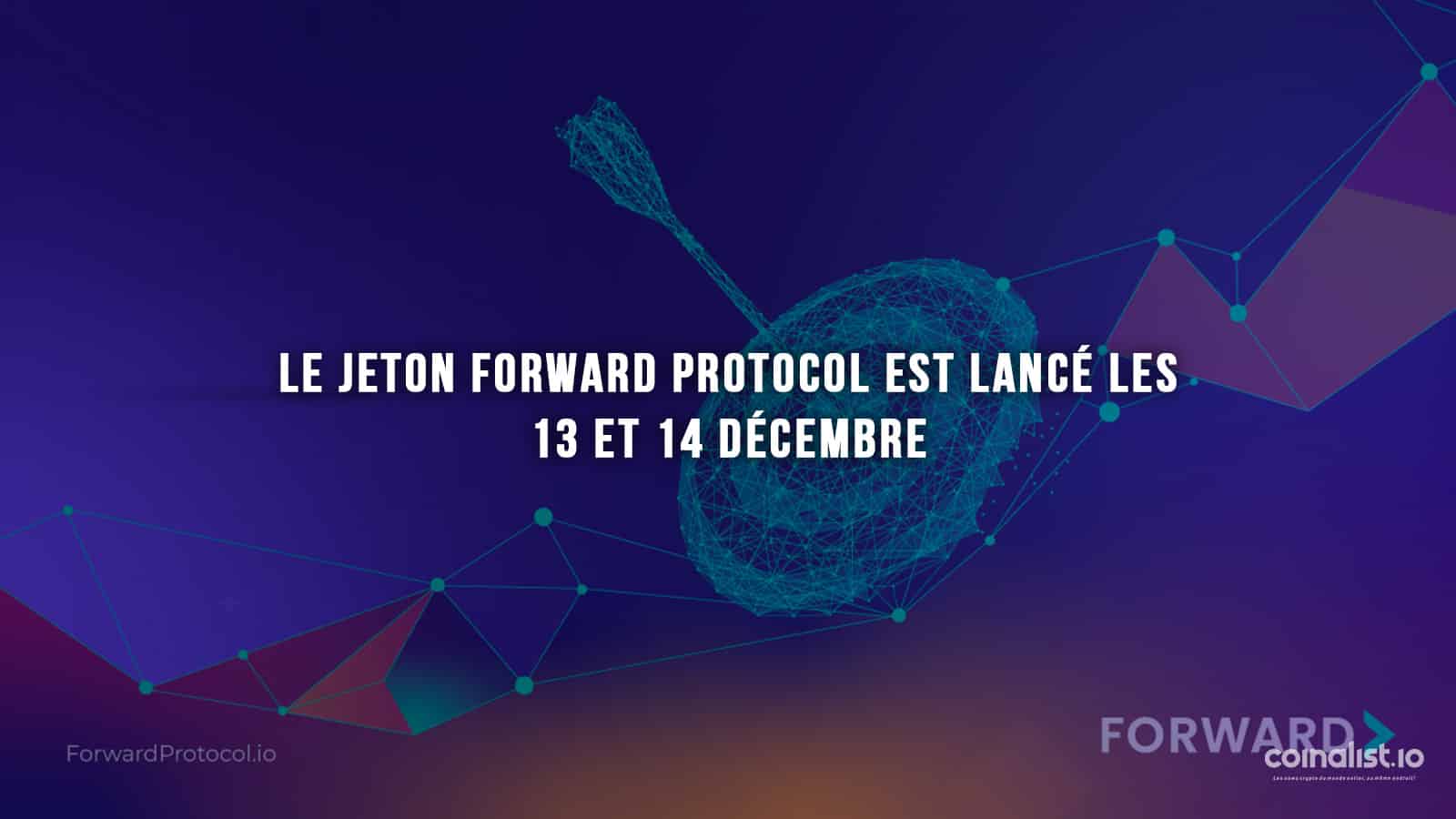 Le Jeton Forward Protocol Est Lancé Les 13 Et 14 Décembre - Conception Graphique