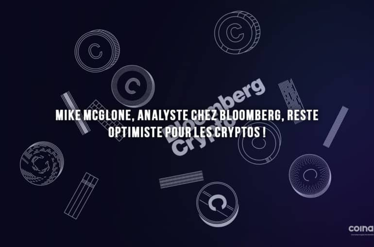 Mike Mcglone, Analyste Chez Bloomberg, Reste Optimiste Pour Les Cryptos ! - Crypto-Monnaie