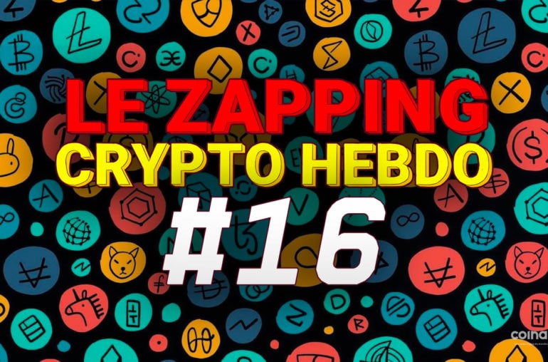 Le Zapping Des Actualités Crypto #16 – 25 Au 30 Avril - Crypto-Monnaie