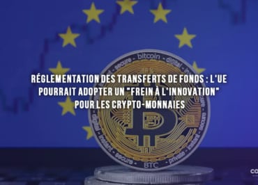 Réglementation Des Transferts De Fonds : L'Ue Pourrait Adopter Un &Quot;Frein À L'Innovation&Quot; Pour Les Crypto-Monnaies - Bitcoin