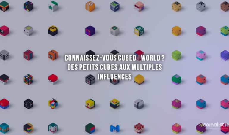 Connaissez-Vous Cubed_World ? Des Petits Cubes Aux Multiples Influences - Ethereum