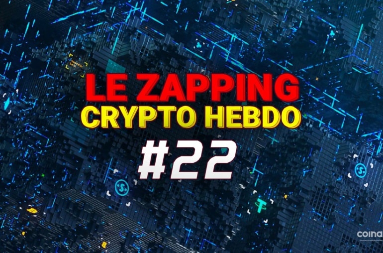 Le Zapping Des Actualités Crypto #22 – 6 – 10 Juin - /M/02J71