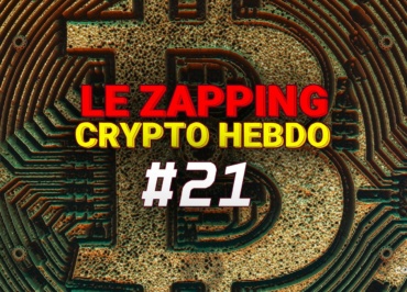 Le Zapping Des Actualités Crypto #21 – 30 Mai Au 3 Juin - Bitcoin