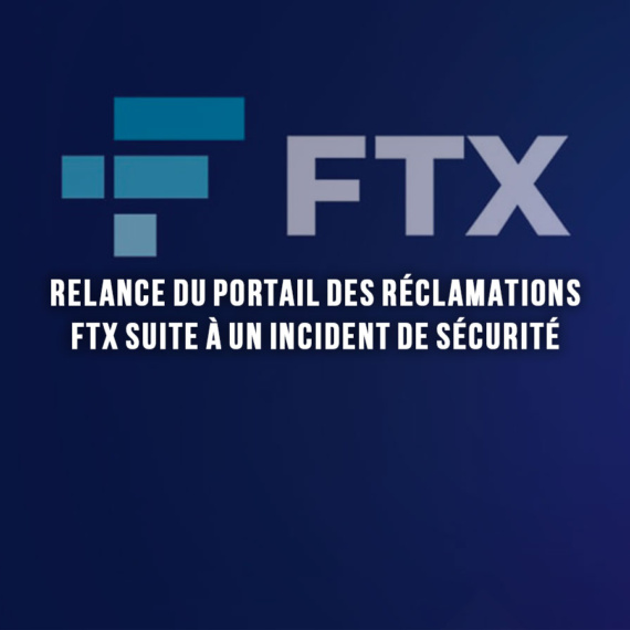 Relance Du Portail Des Réclamations Ftx Suite À Un Incident De Sécurité